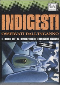 Indigesti. Osservati dall'inganno. Con CD