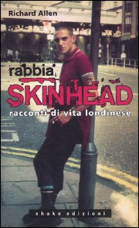 Rabbia skinhead. Racconti di vita londinese