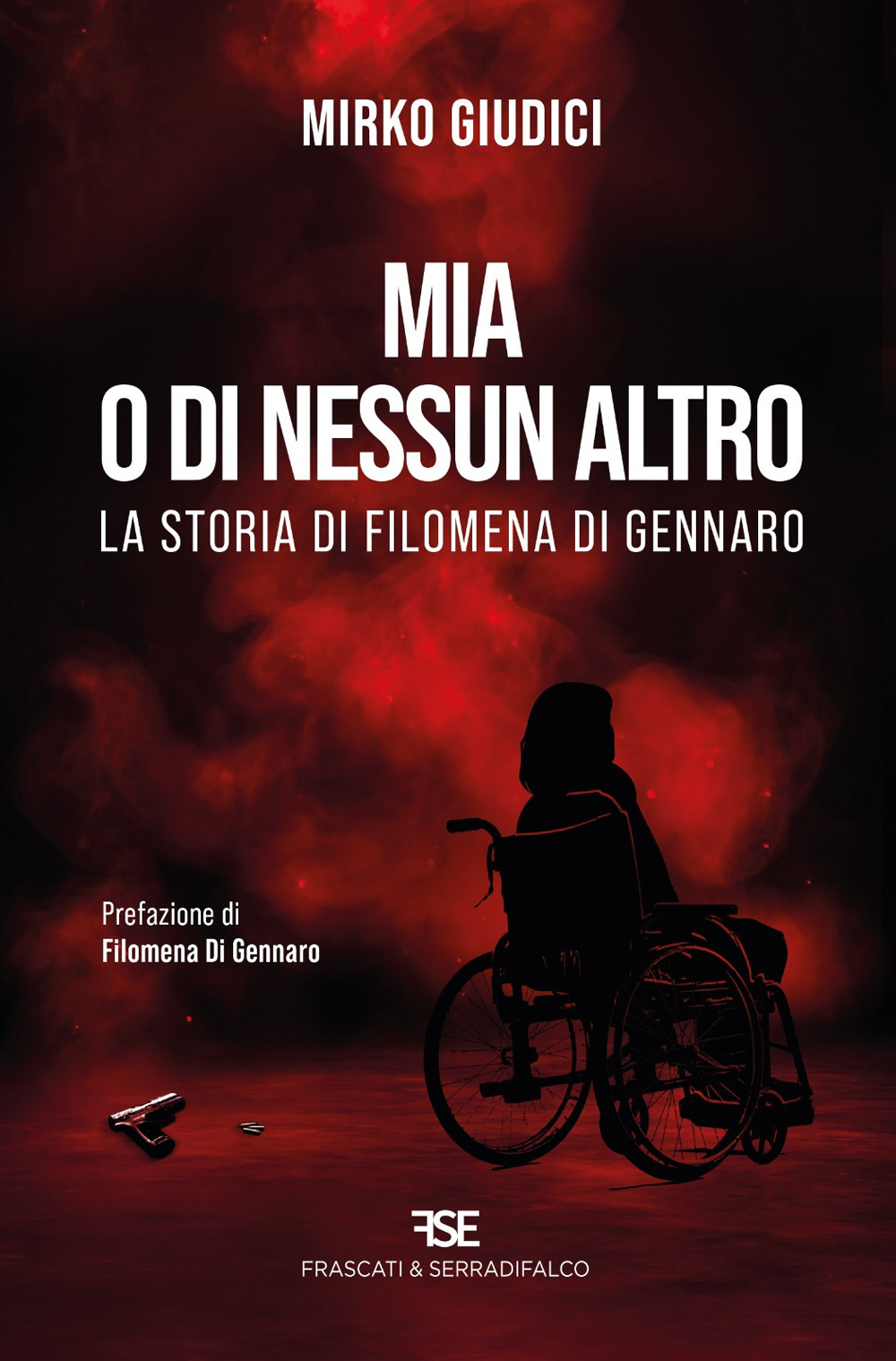 Mia o di nessun altro. La storia di Filomena Di Gennaro