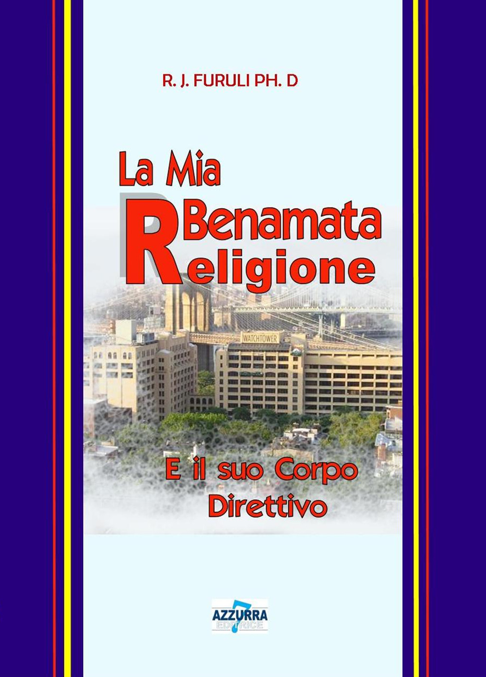 La mia benamata religione e il suo corpo direttivo