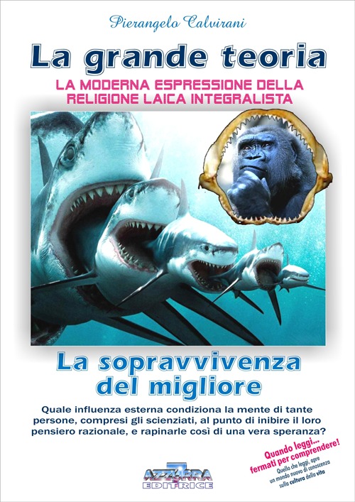 La grande teoria. La moderna espressione della religione laica integralista. Quali influenze esterne condizionano la mente di tante persone...