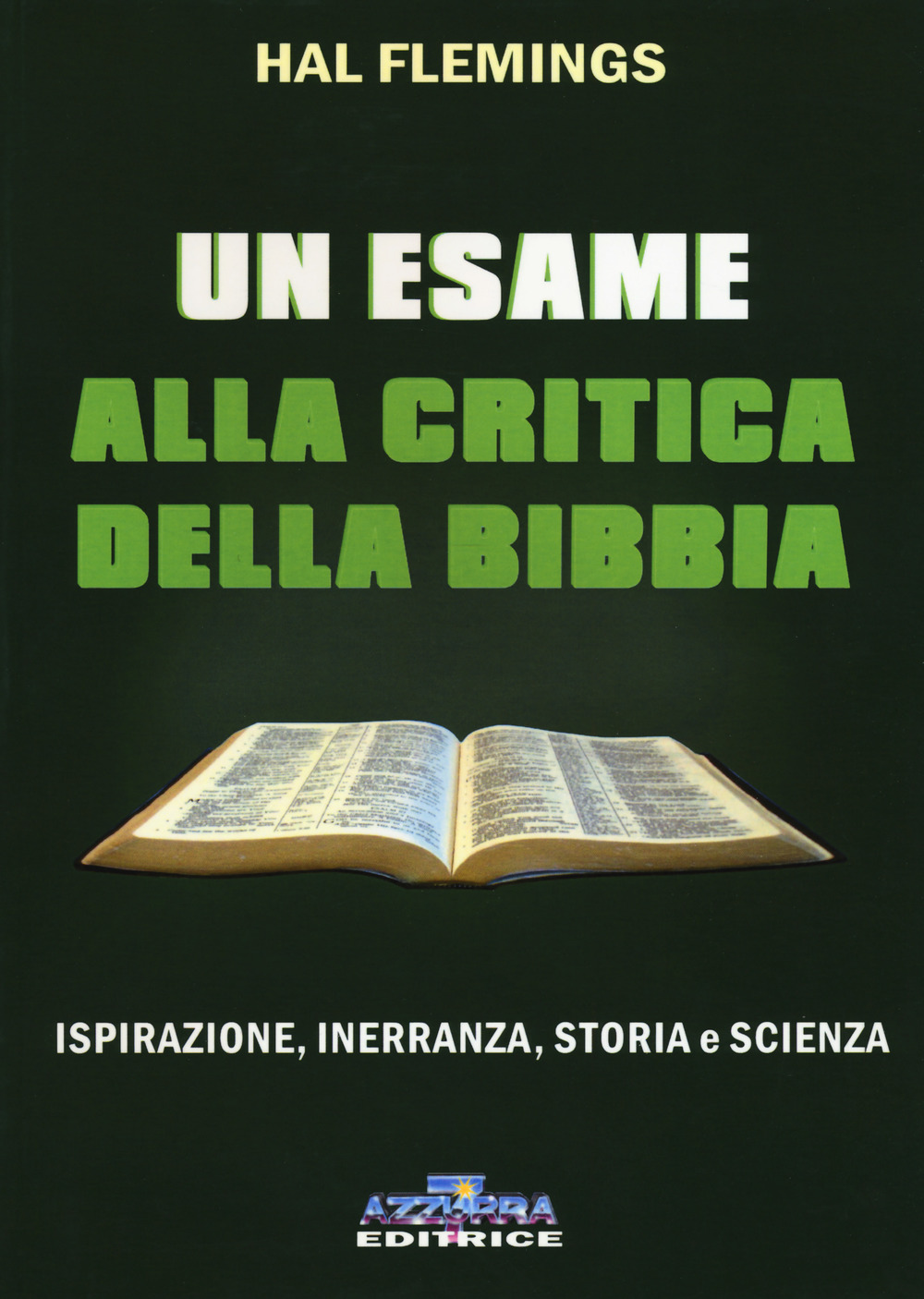 Un esame alla critica della Bibbia. Ispirazione, inerranza, storia e scienza