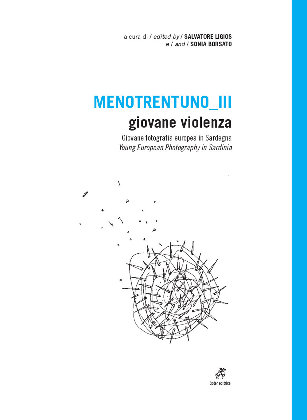 Menotrentuno III. Giovane violenza. Giovane fotografia europea in Sardegna. Ediz. italiana e inglese