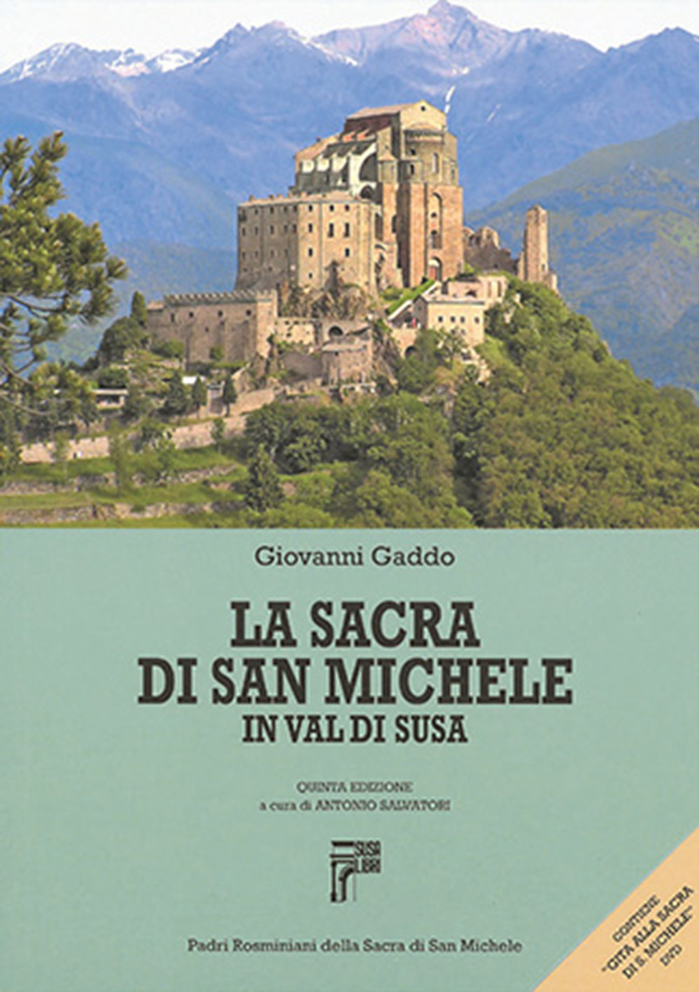 La Sacra di San Michele in valle di Susa. Ediz. illustrata. Con DVD