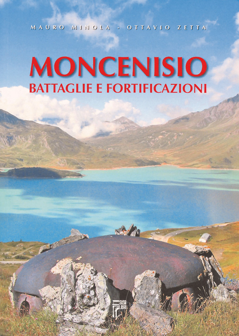 Moncenisio. Battaglie e fortificazioni