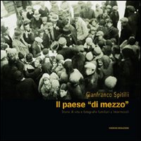 Il paese «di mezzo». Storie di vita e fotografie familiari a Intermesoli