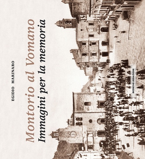 Montorio al Vomano. Immagini per la memoria. Ediz. illustrata