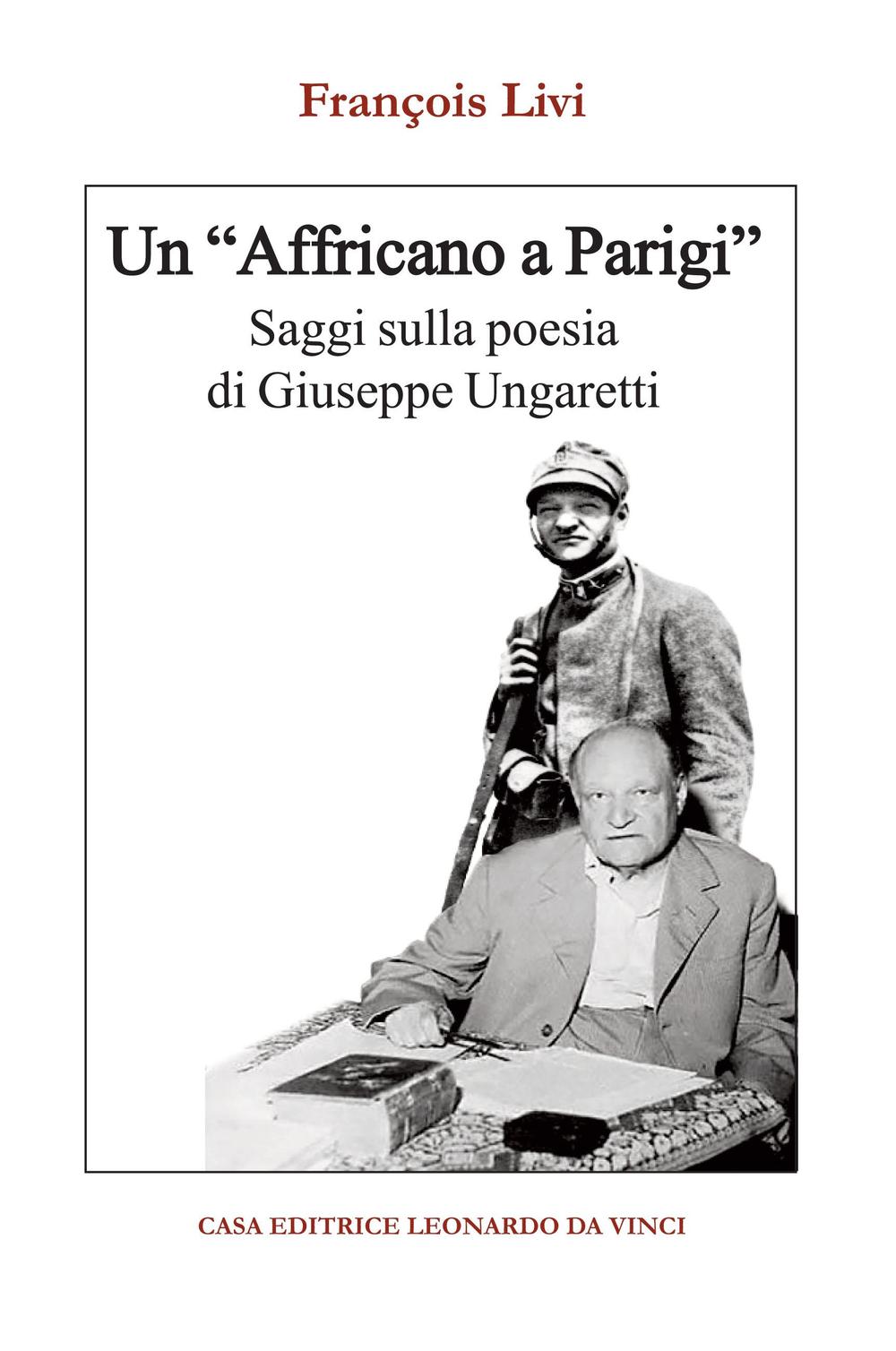 Un «Affricano a Parigi». Saggi sulla poesia di Giuseppe Ungaretti