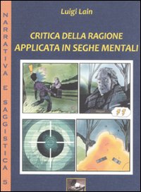 Critica della ragione applicata in seghe mentali