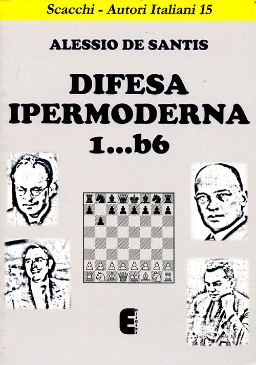 Difesa ipermoderna 1...b6. Ediz. illustrata