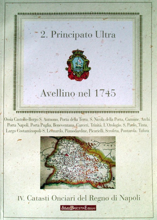 Avellino nel 1745. S. Antuono, Trinità, Costantinopoli. Principato Ultra