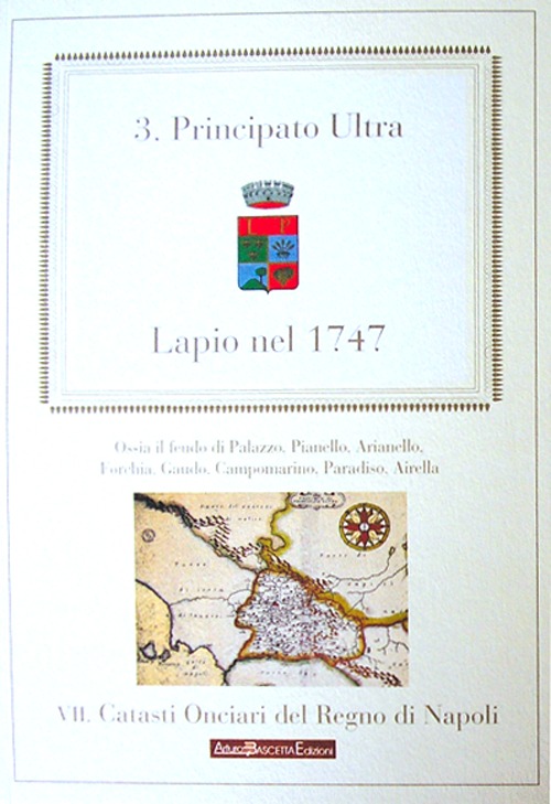 Lapio nel 1747. Arianello, Forchia, Campomarino Airella. Principato Ultra