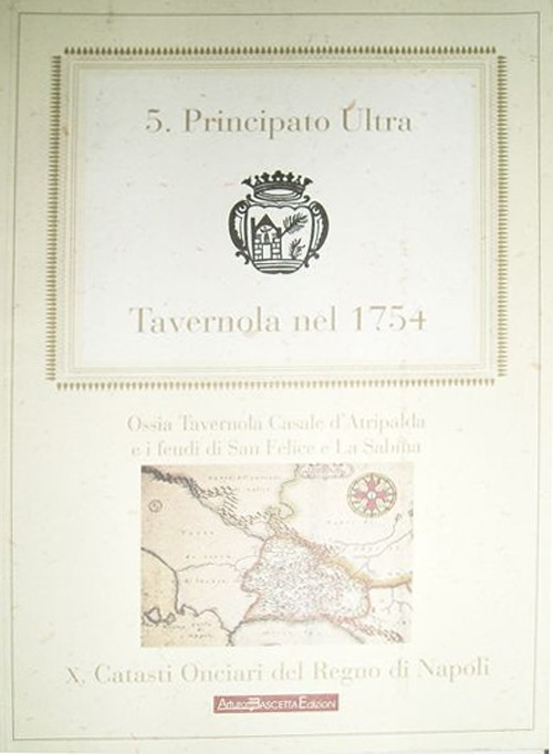 Tavernola nel 1754. S. Felice, Sabina, Casale di Atripalda. Principato Ultra