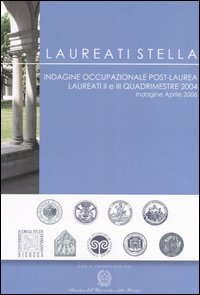 Laureati stella. Indagine occupazionale post-laurea. Laureati II e III quadrimestre 2004. Indagine aprile 2006