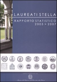 Laureati stella. Rapporto statistico 2005-2007