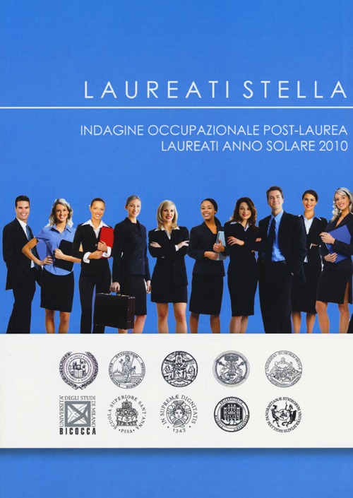 Laureati stella. Indagine occupazionale post-laurea. Laureati anno solare 2010