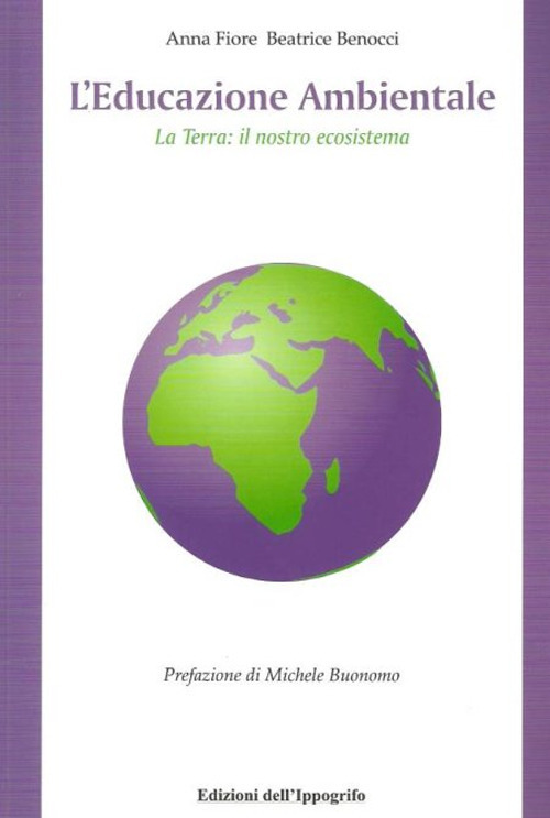 L'educazione ambientale. La terra. Il nostro ecosistema