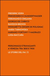 Personaggi stravaganti a Venezia tra '800 e '900