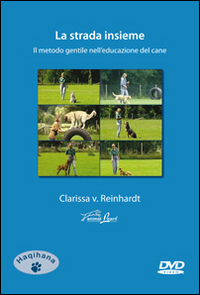 La strada insieme. Il metodo gentile nell'educazione del cane. DVD