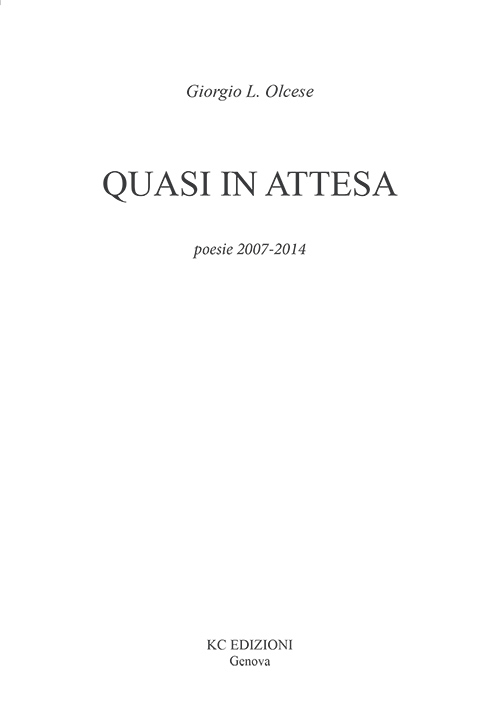 Quasi in attesa. Poesie 2007-2014