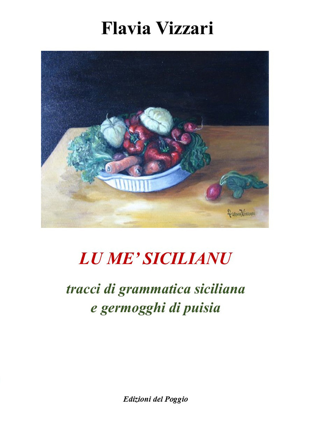 Lu me' sicilianu. Tracci di grammatica siciliana e germogghi di puisia