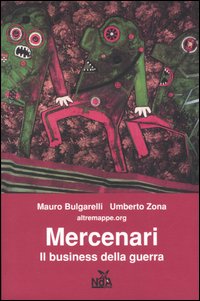 Mercenari. Il business della guerra