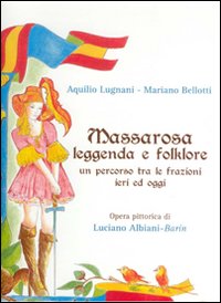 Massarosa. Leggenda e folklore. Un percorso tra le frazioni ieri ed oggi