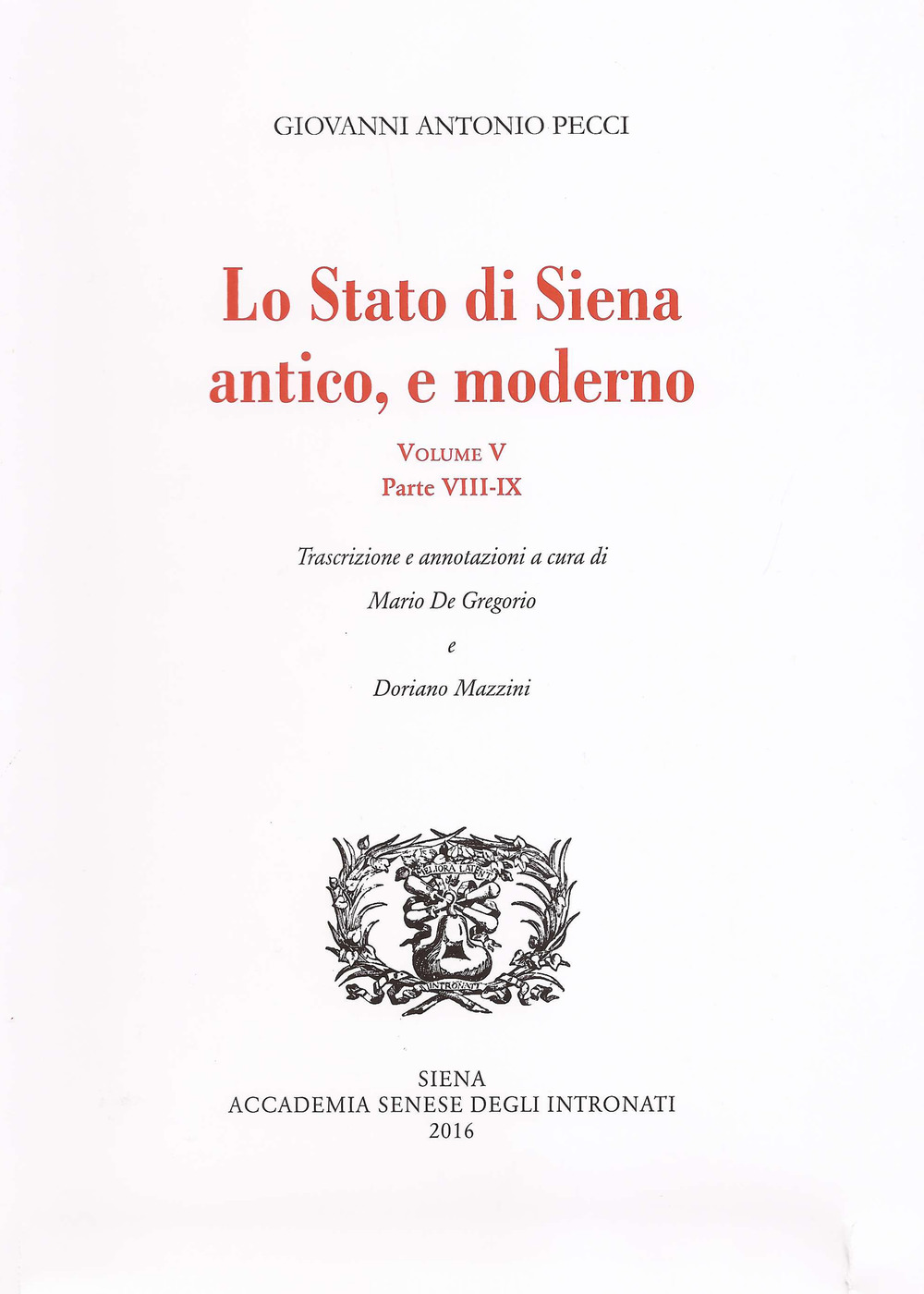 Lo stato di Siena antico e moderno. Parte 8 e 9. Vol. 5