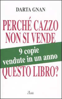 Perché cazzo non si vende questo libro?