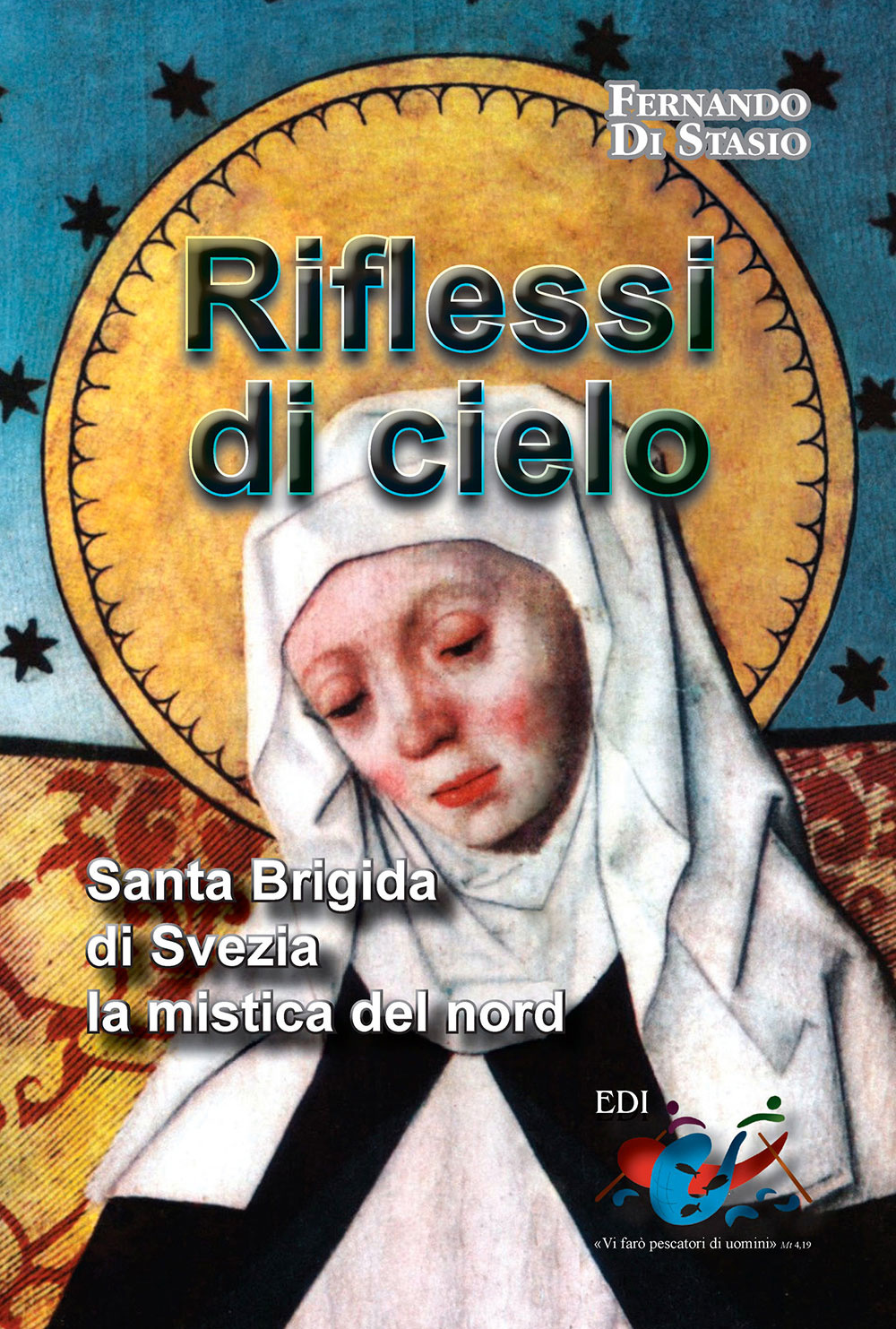 Riflessi di cielo. Santa Brigida di Svezia, la mistica del nord