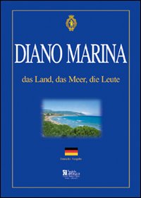 Diano Marino. Das land, das meer, das leute