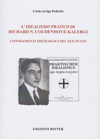 L'idealismo pratico di Richard N. Coudenhove-Kalergi. I fondamenti ideologici del suo piano