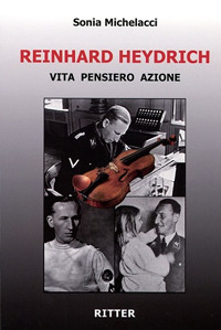 Reinhard Heydrich. Vita pensiero azione