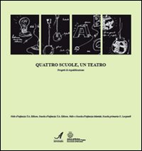 Quattro scuole, un teatro. Progetti di riqualificazione. Nido d'infanzia T.A. Edison, scuola d'infanzia T.A. Edison, nido e scuola d'infanzia Mamitù, scuola primaria