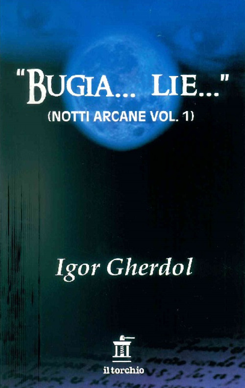 «Bugia... Lie...». Notti arcane. Vol. 1