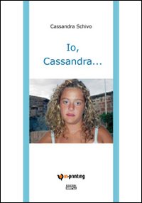 Io, Cassandra...