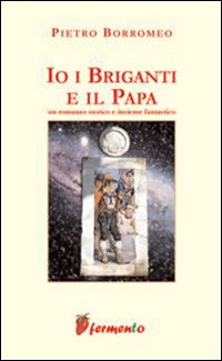 Io, i briganti e il papa