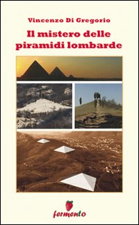 Il mistero delle piramidi lombarde