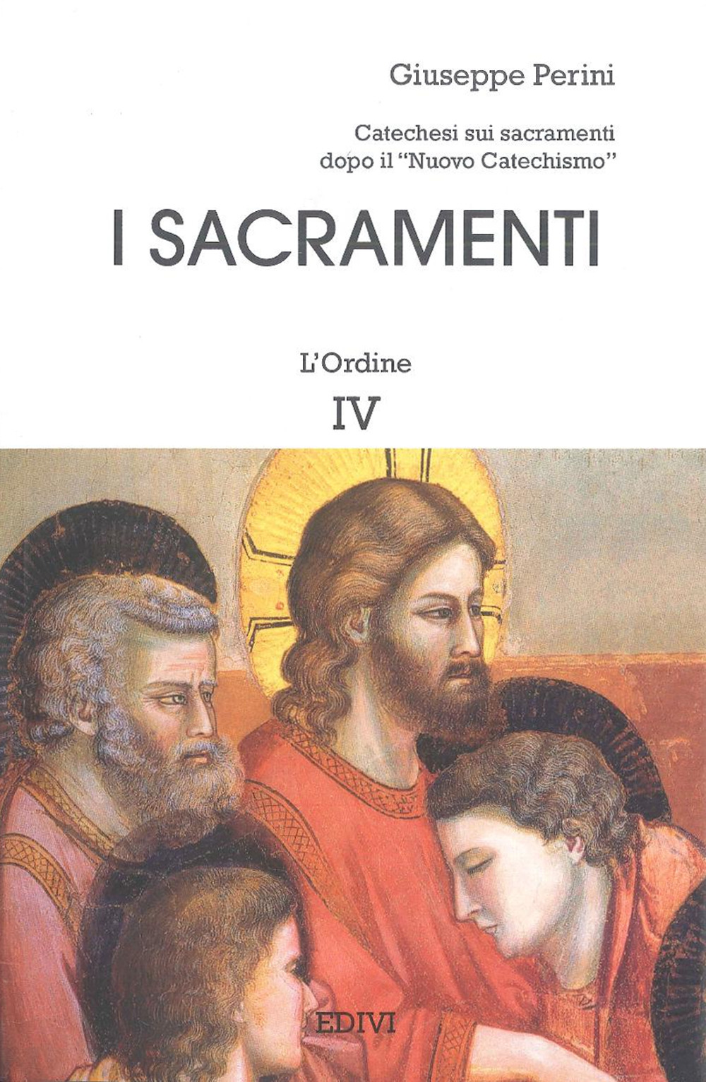 I sacramenti. Vol. 4: L' ordine