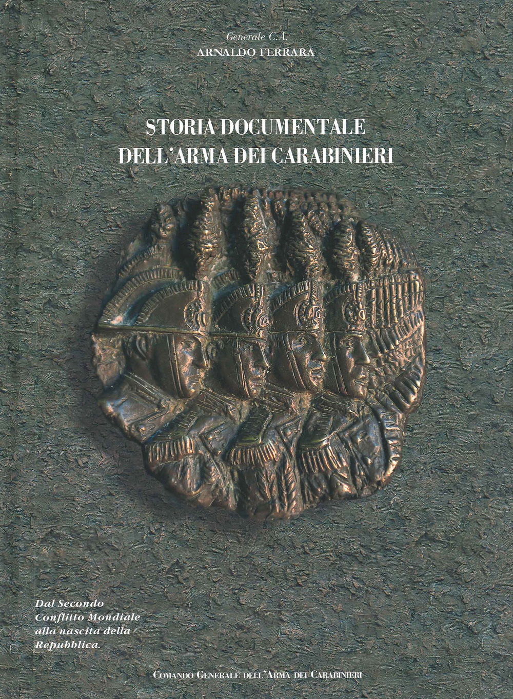 Storia documentale dell'Arma dei Carabinieri. Dal secondo conflitto mondiale alla nascita della Repubblica