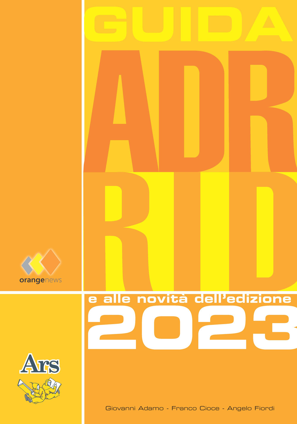 GUIDA ADR RID 2023. Guida all'ADR e RID e alle novità dell'edizione 2023