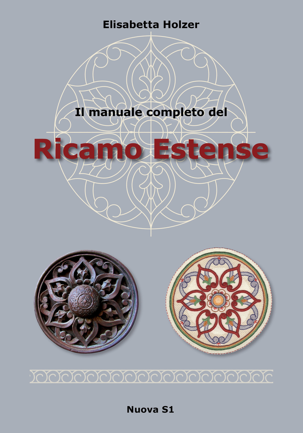 Il manuale completo del ricamo estense