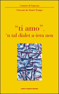 «Ti amo» 'n tal dialet a-ieranen