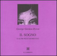 Il sogno e altri pezzi domestici. Testo inglese a fronte