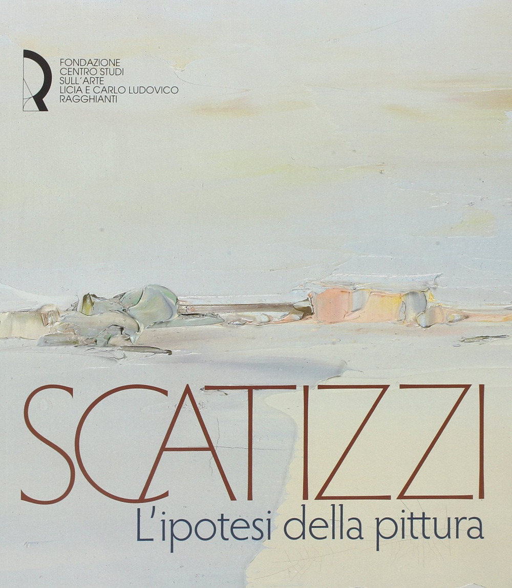 Scatizzi. L'ipotesi della pittura. Ediz. illustrata