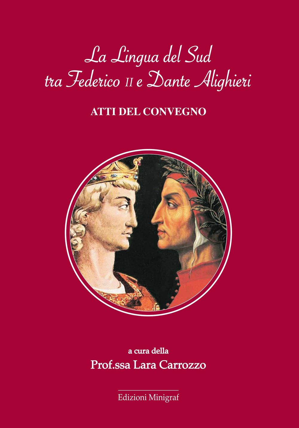 La lingua dei Sud tra Federico II e Dante Alighieri. Atti del convegno