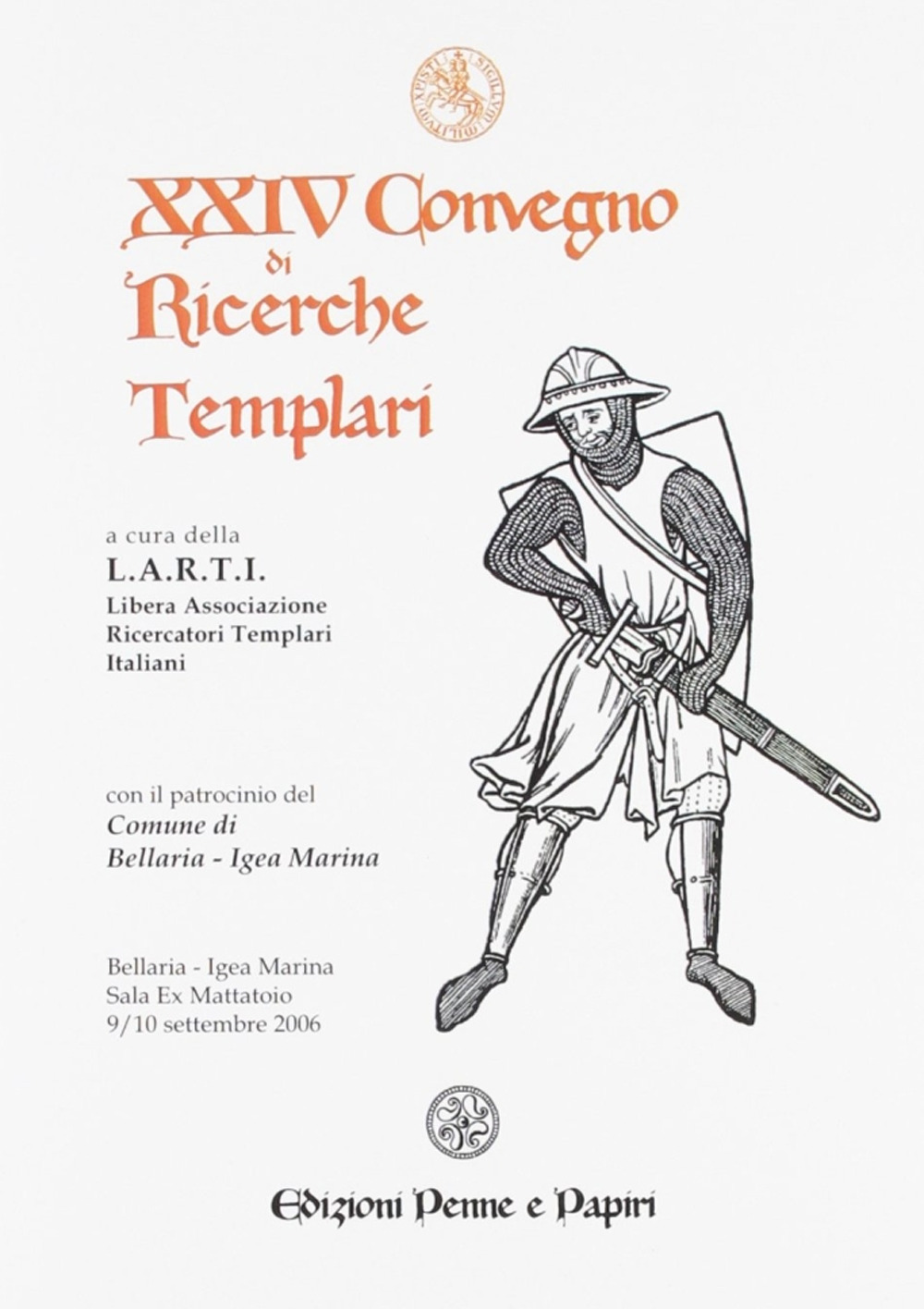 Atti del 24º Convegno di ricerche templari. Ediz. illustrata