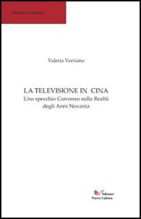 La televisione in Cina. Uno specchio convesso sulla realtà degli anni Novanta