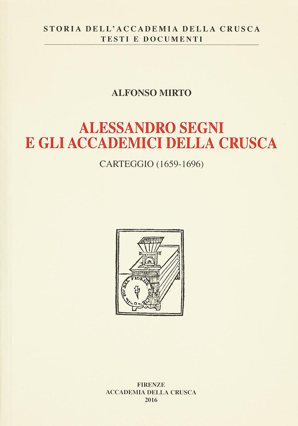 Alessandro Segni e gli Accademici della Crusca. Carteggio (1659-1969)