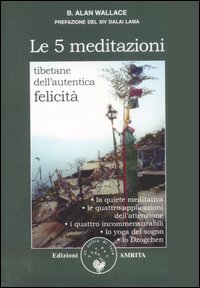 Le cinque meditazioni tibetane per l'autentica felicità